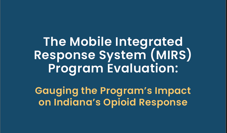 Indiana Statewide Mobile Integrated Response System Program Evaluation